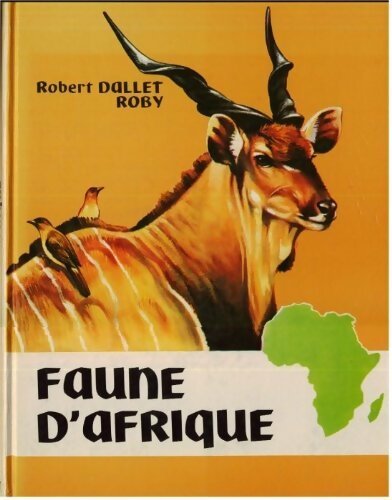 Faune d'Afrique - Roby -  Lito GF - Livre