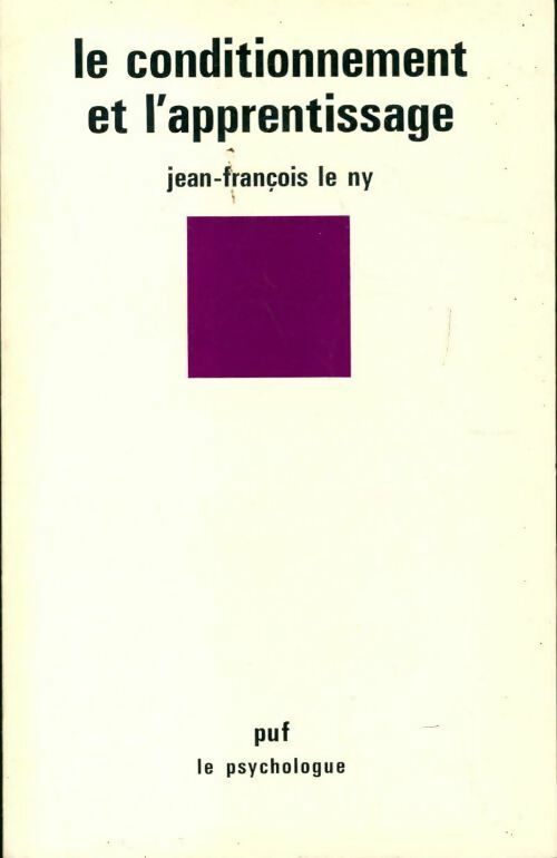 Le conditionnement et l'apprentissage - Jean-François Le Ny -  Le psychologue - Livre