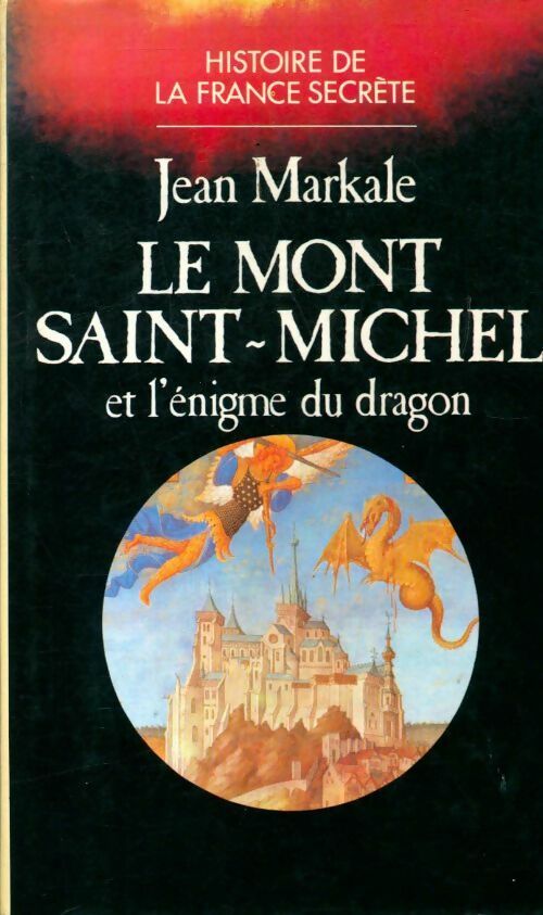 Le Mont-Saint-Michel et l'énigme du dragon - Jean Markale -  Le Grand Livre du Mois GF - Livre