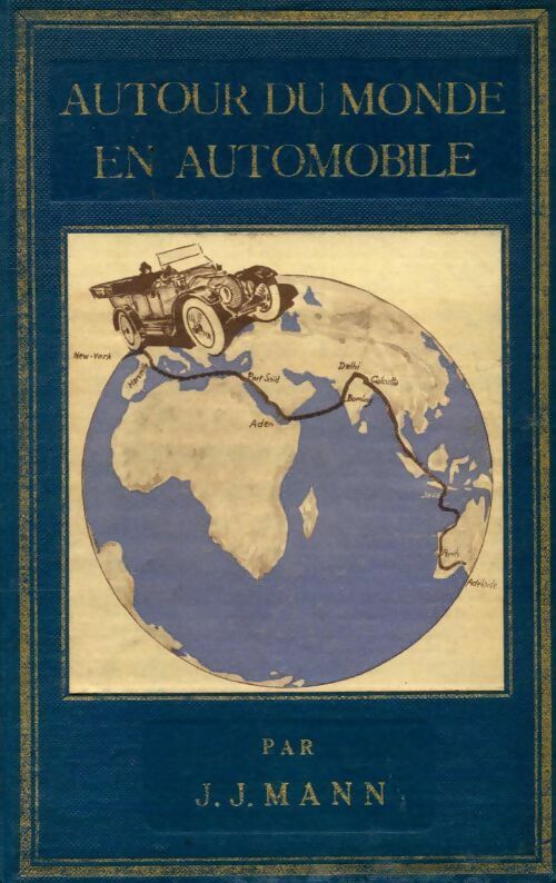 Autour du monde en automobile - J.J. Mann -  Lafitte GF - Livre
