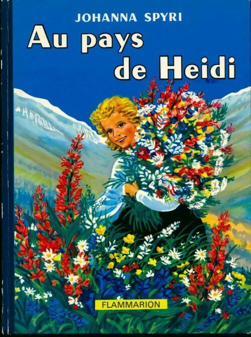 Au pays de Heïdi - Johanna Spyri -  Flammarion Jeunesse - Livre