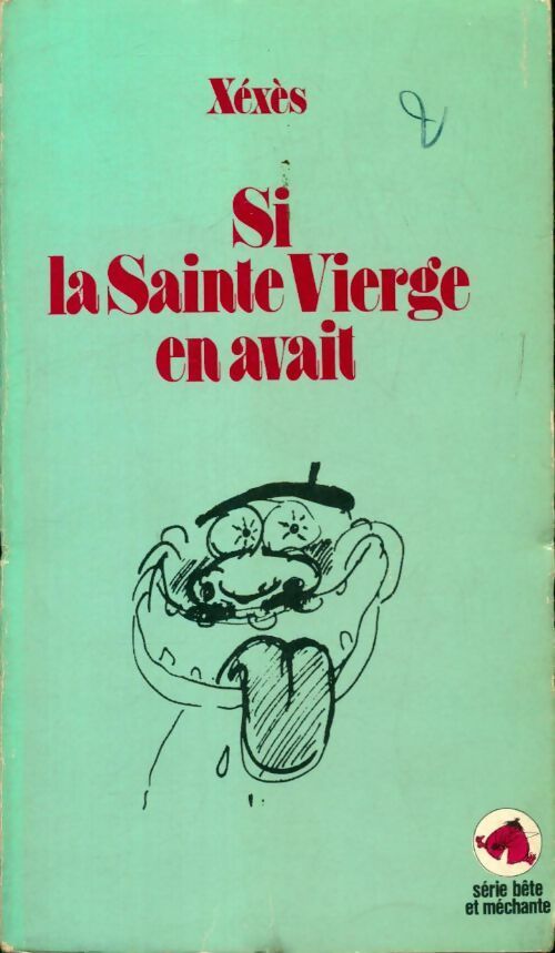 Si la sainte vierge en avait - Xéxès -  Série bête et méchante - Livre