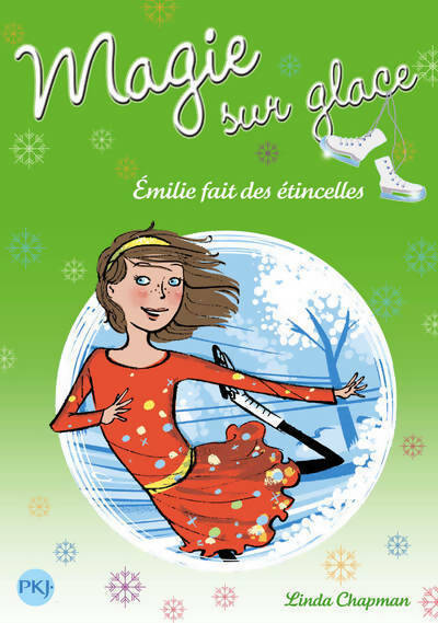 Magie sur glace Tome V : Émilie fait des étincelles - Linda Chapman -  Pocket - Livre