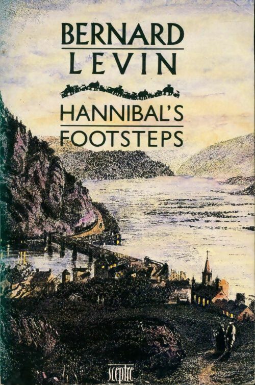 Hannibal's footsteps - Bernard Levin -  Hodder & Stoughton - Livre