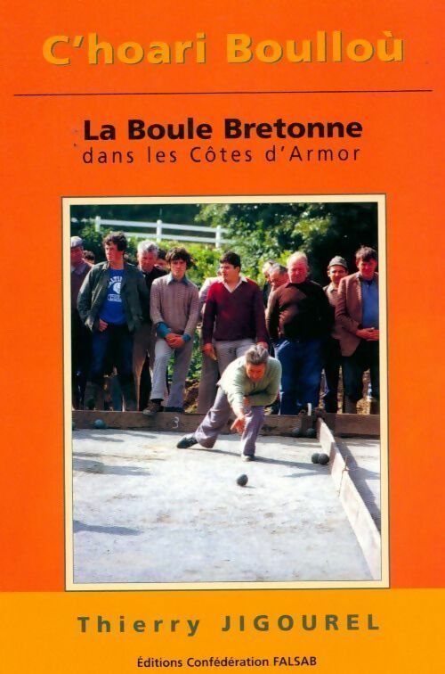 La boule bretonne dans les Côtes d'Armor - Thierry Jigourel -  Falsab GF - Livre