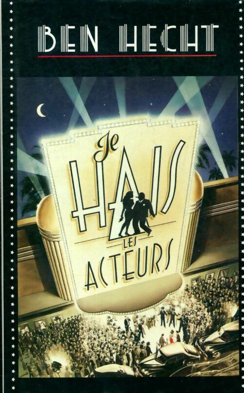 Je hais les acteurs - Ben Hecht -  France Loisirs GF - Livre