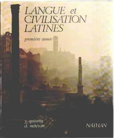 Langue et civilisation latines : 1ère année - Yvan Quintin -  Nathan GF - Livre