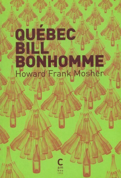 Québec bill bonhomme - Howard Frank Mosher -  Cambourakis GF - Livre