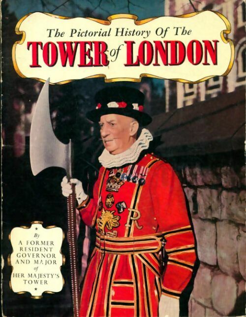 The pictorial history of the tower of London - Collectif -  Pitkin GF - Livre