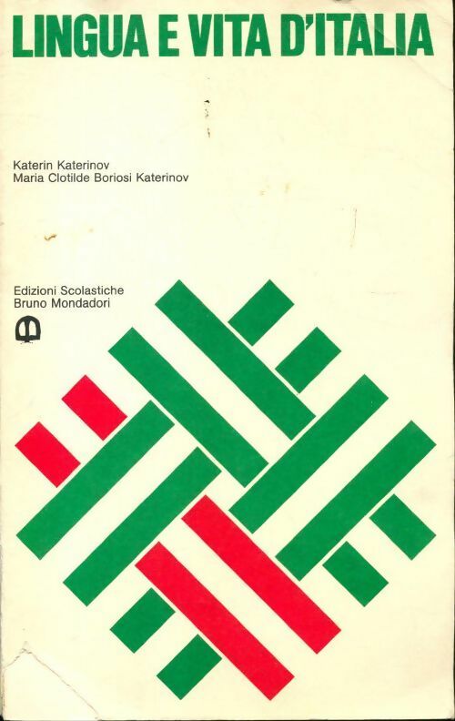Lingua e vita d'italia. Livre de l'élève - M. -C Boriosi-Katerinov -  Mondadori GF - Livre