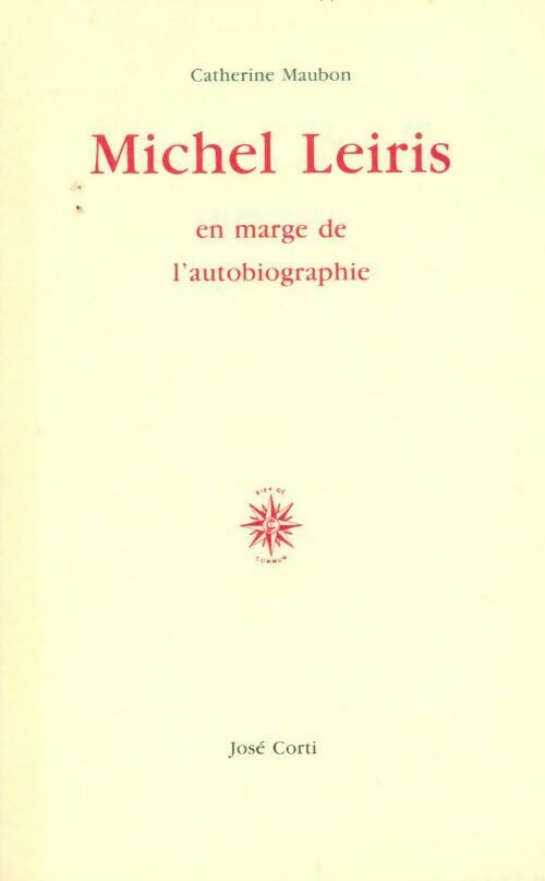 Michel Leiris en marge de l'autobiographie - Catherine Maubon -  Rien de commun - Livre