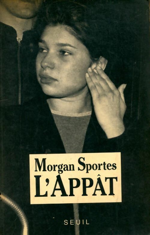 L'appât - Morgan Sportès -  Seuil GF - Livre