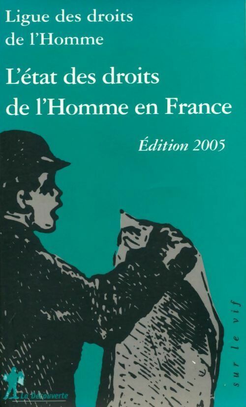 L'état des droits de l'Homme en France - Ligue des droits de l'homme -  Sur le vif - Livre