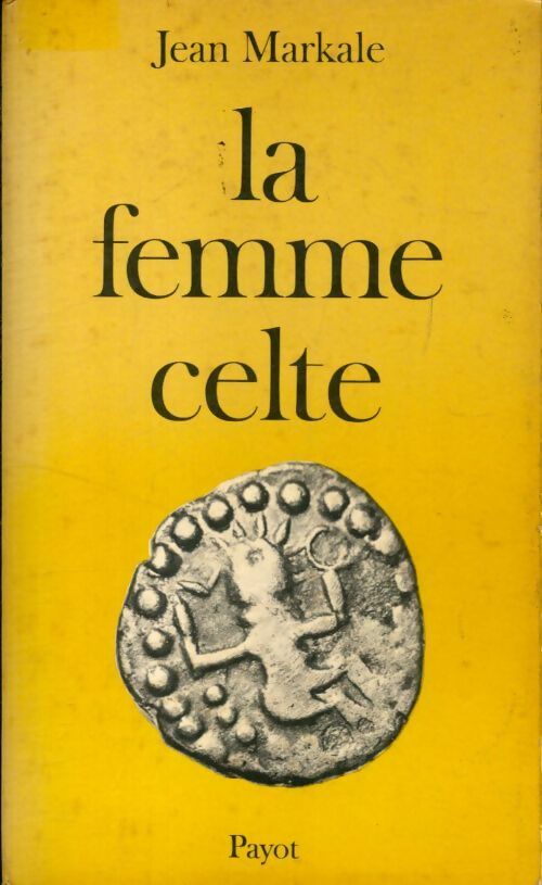 La femme celte - Jean Markale -  Payot GF - Livre