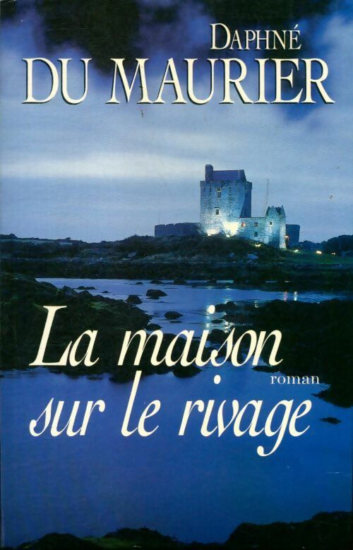 La maison sur le rivage - Daphne Du Maurier -  Le Grand Livre du Mois GF - Livre
