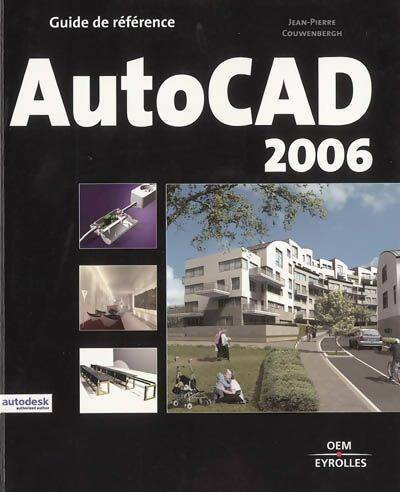 Autocad 2006 - Jean-Pierre Couwenbergh -  Guide de référence - Livre