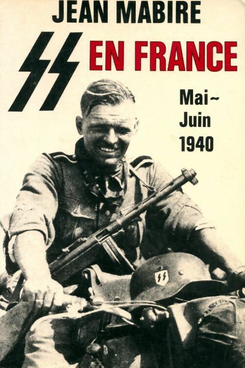 SS en France mai-juin 1940 - Jean Mabire -  Grancher GF - Livre