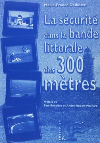 La sécurité dans la bande littorale des 300 mètres - Marie-France Delhoste -  Papyrus GF - Livre
