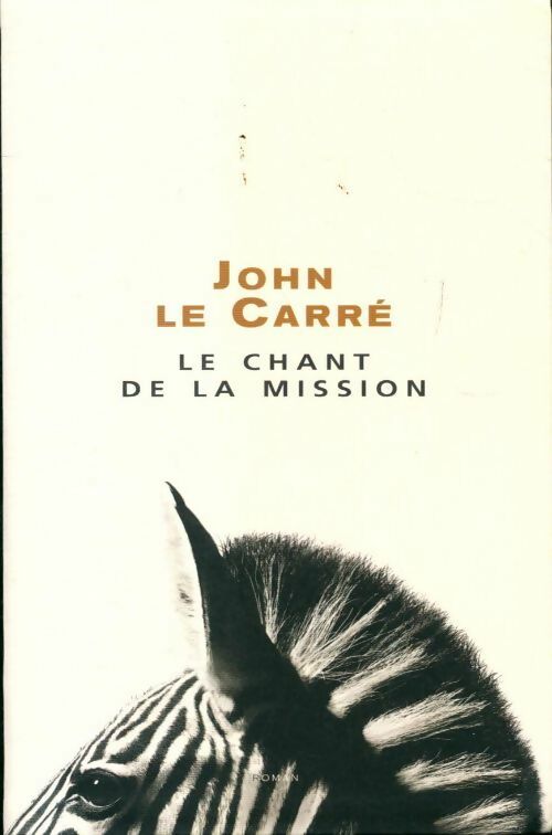 Le chant de la mission - John Le Carré -  Le Grand Livre du Mois GF - Livre