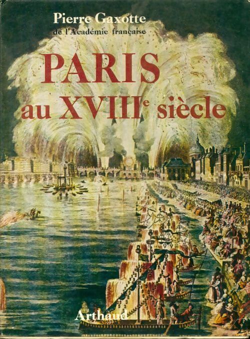 Paris au XVIIe siècle - Pierre Gaxotte -  Arthaud GF - Livre