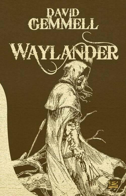 Waylander Tome I  - David Gemmell -  Bragelonne GF - Livre