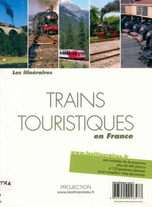 Trains touristiques en France - Eric Fauguet -  Les itinéraires - Livre