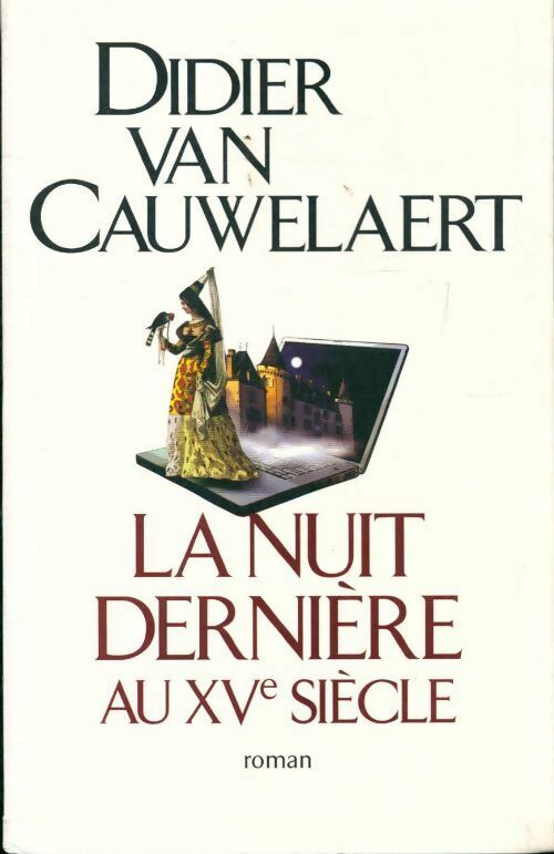 La dernière nuit au XVe siècle - Didier Van Cauwelaert -  Le Grand Livre du Mois GF - Livre