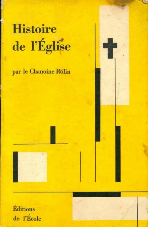 Histoire de l?église - Chanoine Rolin -  Ecole - Livre