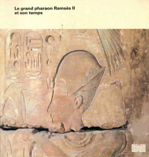 Le grand pharaon Ramses II et son temps - Collectif -  Bibliothèque Nationale du Québec   - Livre