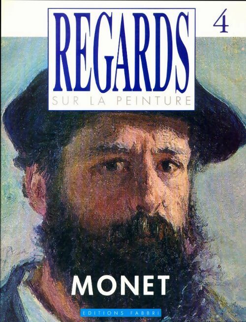 Regards sur la peinture n°4 : Monet - Collectif -  Regards sur la peinture - Livre