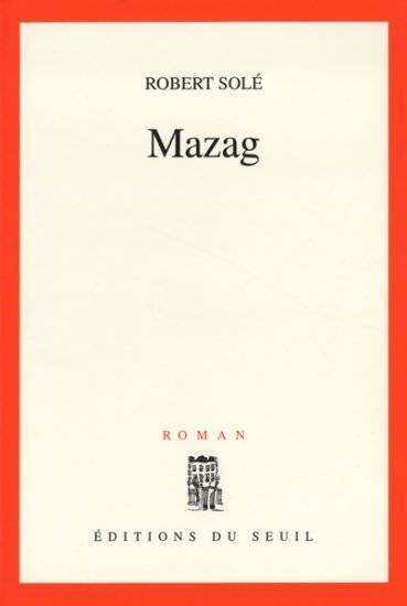 Mazag - Robert Solé -  Seuil GF - Livre