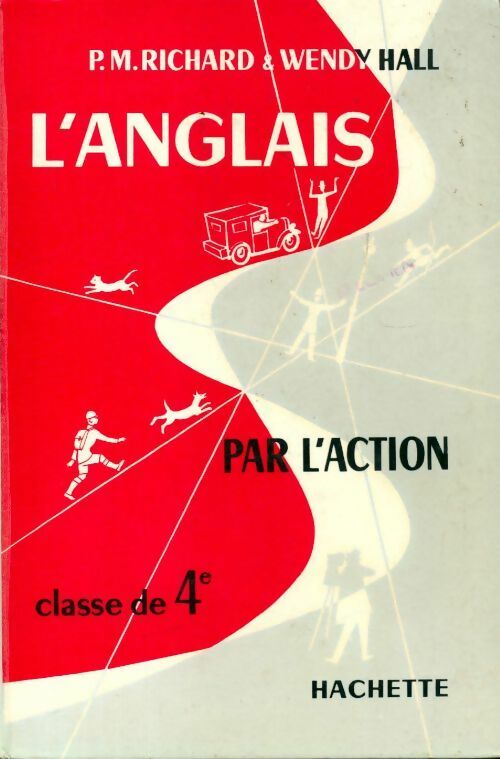 L'anglais par l'action 4e - P M Richard -  Hachette GF - Livre