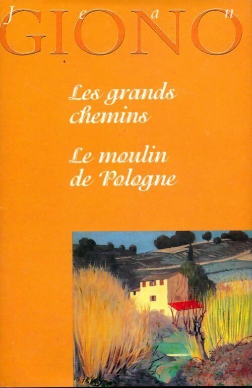 Les grands chemins / Le moulin de Pologne - Jean Giono -  France Loisirs GF - Livre