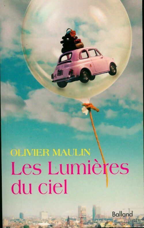Les lumières du ciel - Olivier Maulin -  Balland GF - Livre