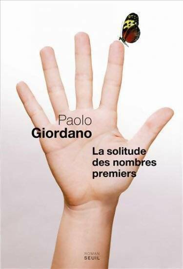 La solitude des nombres premiers - Paolo Giordano -  Seuil GF - Livre