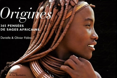 Origines. 365 pensées de sages africains - Olivier Follmi -  365 pensées - Livre