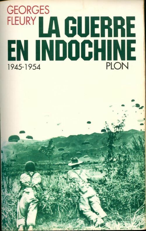 La guerre en Indochine - Georges Fleury -  Plon GF - Livre