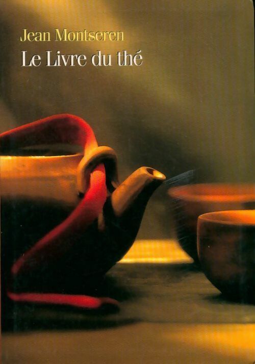 Le livre du thé - Jean Montseren -  Le Grand Livre du Mois GF - Livre