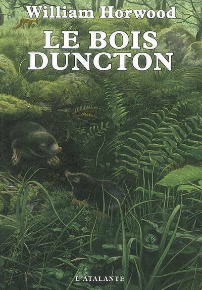 Le bois Duncton - William Horwood -  Atalante GF - Livre