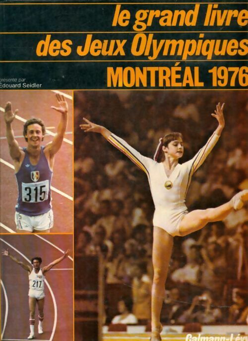 Le grand livre des jeux olympiques Montréal 1976 - Édouard Seidler -  Calmann-Lévy GF - Livre