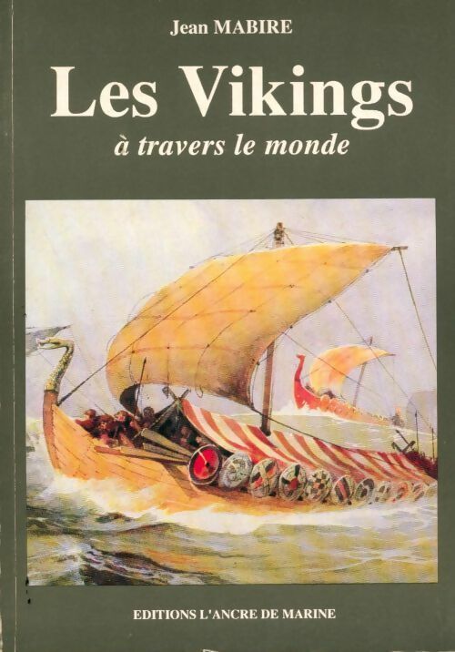 Les vikings à travers le monde - Jean Mabire -  Ancre de Marine GF - Livre