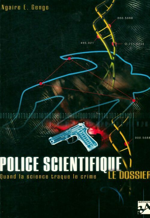 Police scientifique, quand la science traque le crime - Ngaire E Genge -  84 Gf - Livre