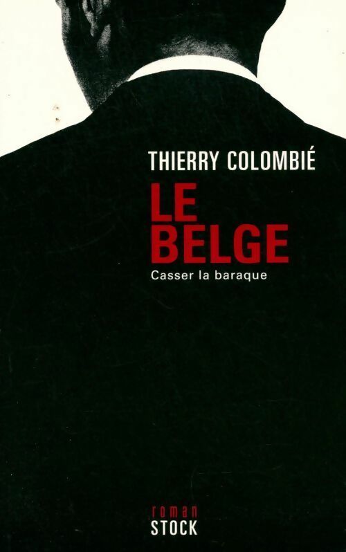 Le belge Tome II : Casser la baraque - Thierry Colombié -  Stock GF - Livre