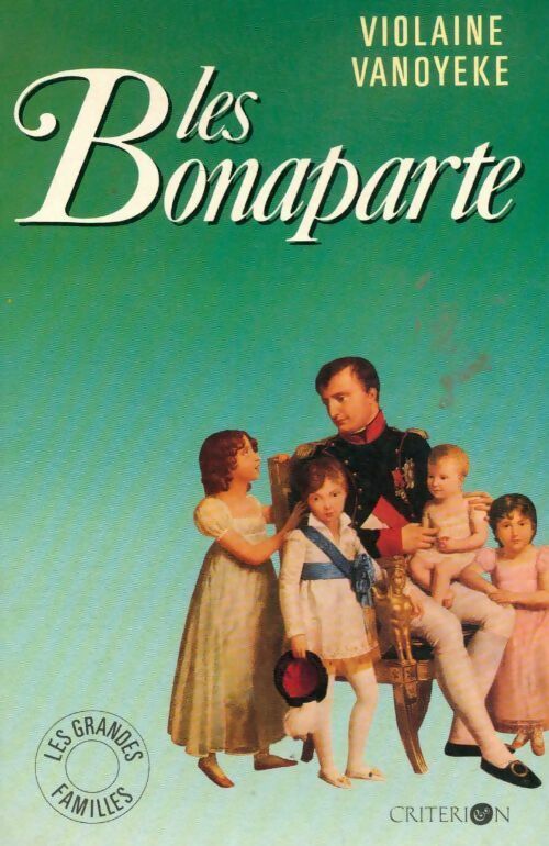 Les Bonaparte - Violaine Vanoyeke -  Les grandes familles - Livre
