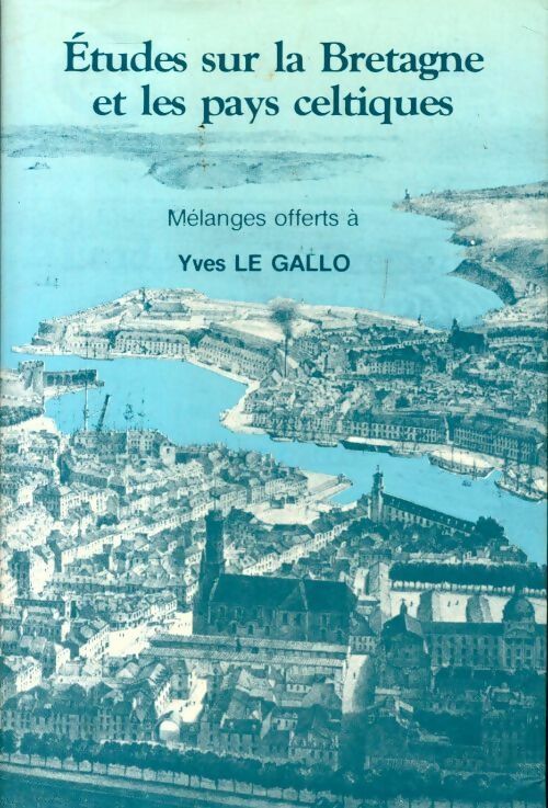 Etudes sur la Bretagne et les pays celtiques - Collectif -  Centre de recherche bretonne et celtique - Livre