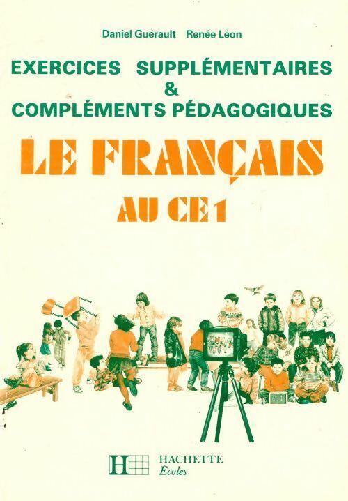 Le français au CE1 - Daniel Guérault -  Hachette écoles - Livre