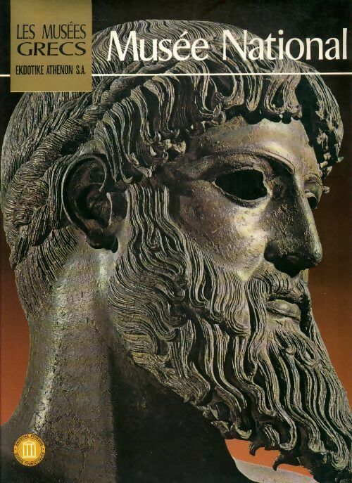 Les musées grecs. Musée national - Manolis Andronicos -  Athenon GF - Livre