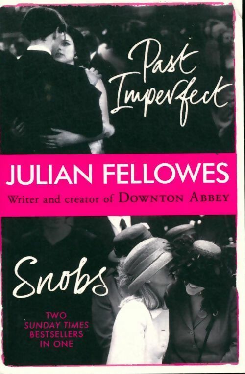 Snobs / Past imperfect - Julian Fellowes -  W&N GF - Livre
