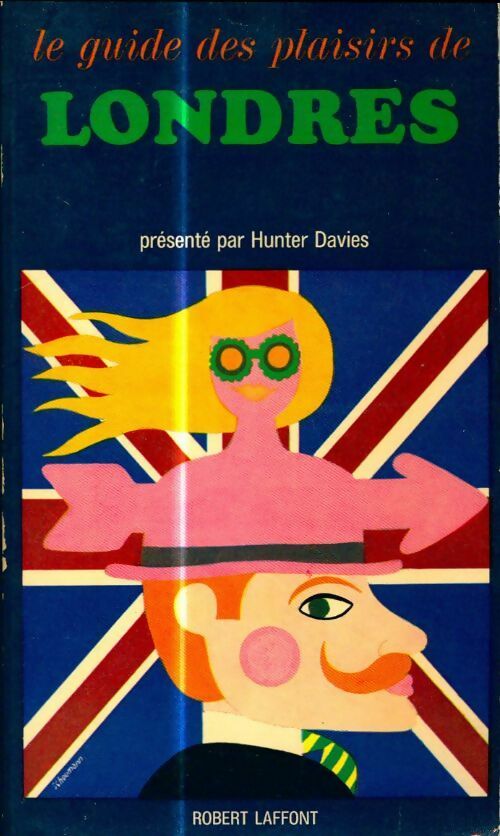 Le guide des plaisirs de Londres - Hunter Davies -  Le guide des plaisirs - Livre