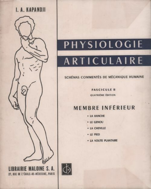 Physiologie articulaire Tome II : Membre inférieur - I.A. Kapandji -  Maloine GF - Livre